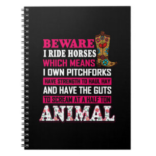 Equestrian Gift Beware I Ride Horses Notebook