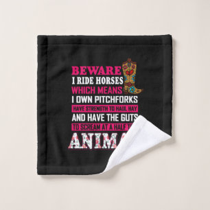Equestrian Gift   Beware I Ride Horses Wash Cloth