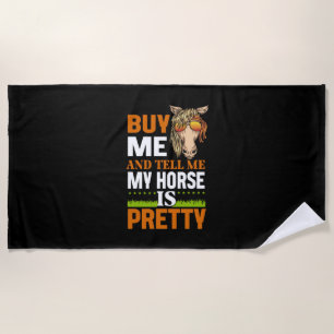 Equestrian Gift Buy Me And Tell Me Beach Towel
