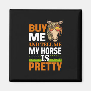 Equestrian Gift Buy Me And Tell Me Magnet