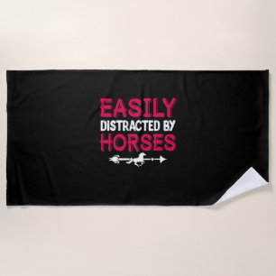 Equestrian Gift   Easily Distracted By Horses Beach Towel