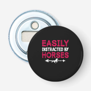 Equestrian Gift Easily Distracted By Horses Bottle Opener