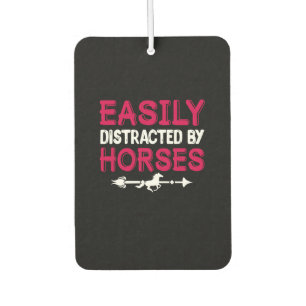 Equestrian Gift Easily Distracted By Horses Car Air Freshener
