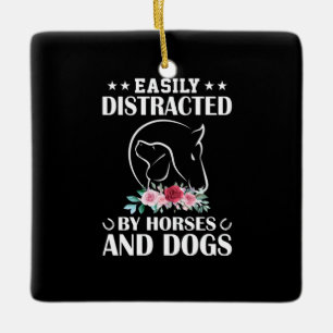 Equestrian Gift Easily Distracted By Horses Ceramic Ornament