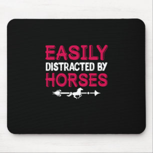 Equestrian Gift Easily Distracted By Horses Mouse Mat