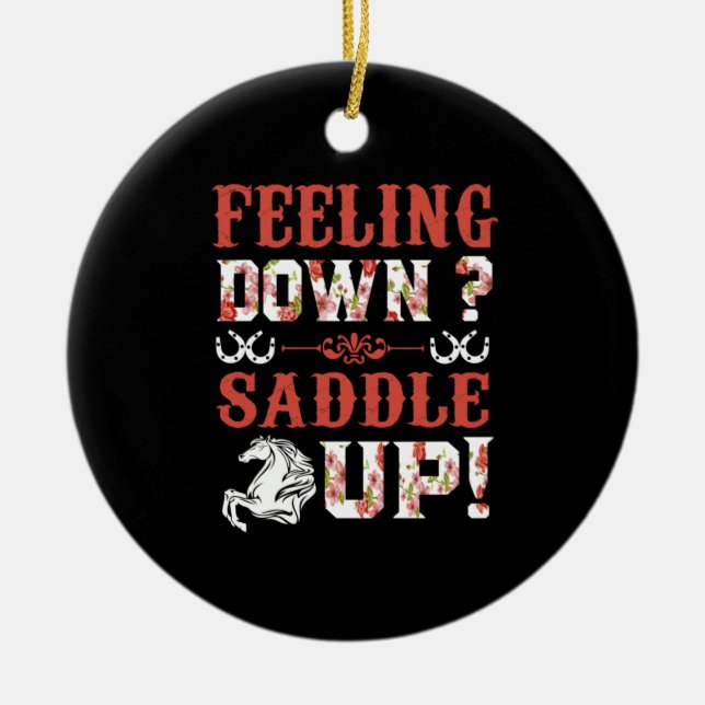 Equestrian Gift | Feeling Down Saddle Up Ceramic Tree Decoration (Front)