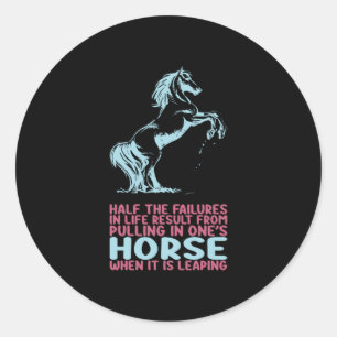 Equestrian Gift Half The Failures In Life Classic Round Sticker