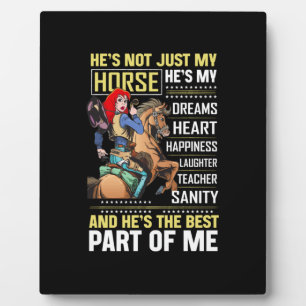 Equestrian Gift He Is Not Just My Horse Plaque