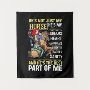Equestrian Gift He Is Not Just My Horse Tapestry