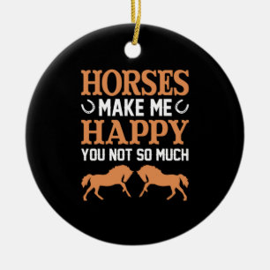 Equestrian Gift   Horses Make Me Happy Ceramic Tree Decoration