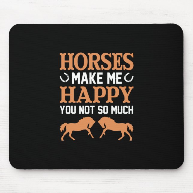 Equestrian Gift | Horses Make Me Happy Mouse Mat (Front)