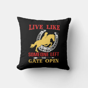 Equestrian Gift Live Like Someone Left Cushion