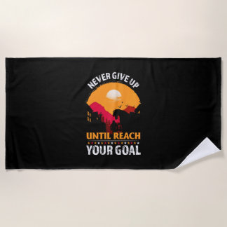 Equestrian Gift | Never Give Up Until Reach Beach Towel