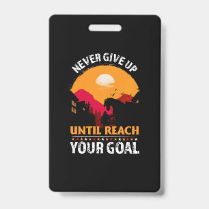 Equestrian Gift Never Give Up Until Reach ID Badge