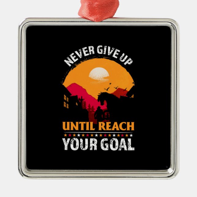 Equestrian Gift | Never Give Up Until Reach Metal Tree Decoration (Front)