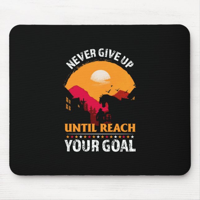 Equestrian Gift | Never Give Up Until Reach Mouse Mat (Front)