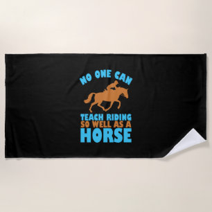 Equestrian Gift   No One Can Teach Riding Beach Towel