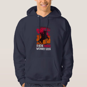 Equestrian Gift Ride More Worry Less Hoodie