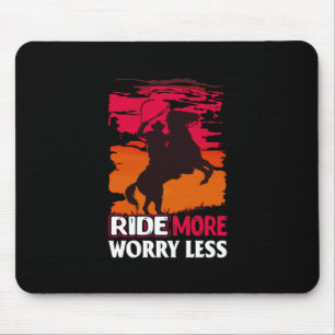 Equestrian Gift Ride More Worry Less Mouse Mat