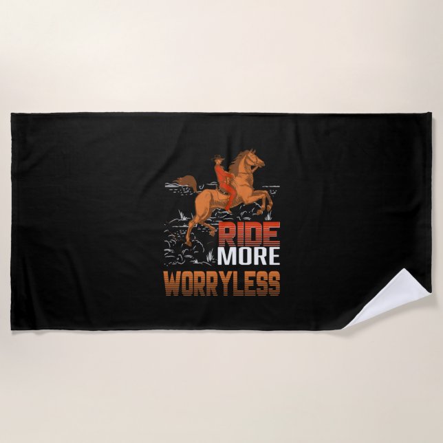 Equestrian Gift | Ride More Worryless Beach Towel (Front)