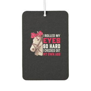 Equestrian Gift Rolled My Eyes So Hard Car Air Freshener