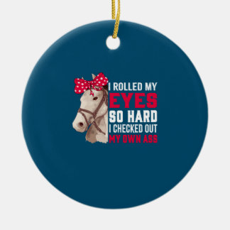 Equestrian Gift | Rolled My Eyes So Hard Ceramic Tree Decoration