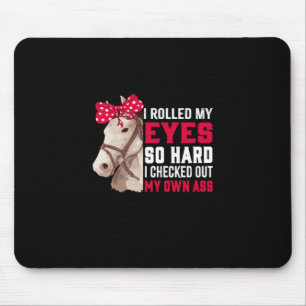 Equestrian Gift Rolled My Eyes So Hard Mouse Mat