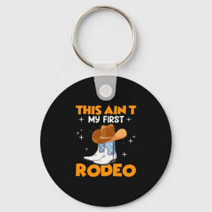 Equestrian Gift This Aint My First Rodeo Key Ring