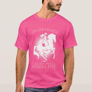 Equestrian Sports Dressage Horse Riding Funny Sayi T-Shirt