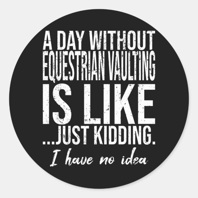 Equestrian Vaulting funny gift idea Classic Round Sticker (Front)