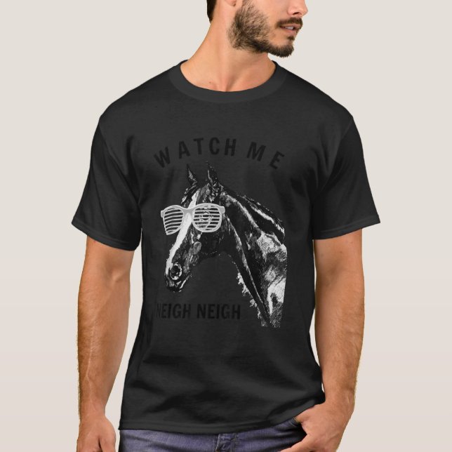 Equestrian Watch Me Neigh Horse Race Retro Farm An T-Shirt (Front)