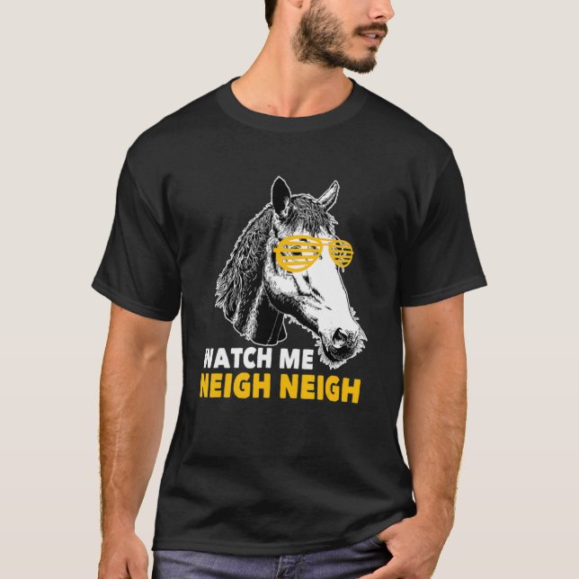 Equestrian Watch Me Neigh Horse Race Retro Farm An T-Shirt (Front)
