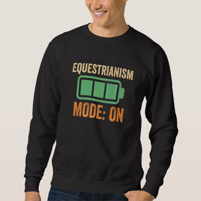 Equestrianism Mode On Battery Sweatshirt (Front)