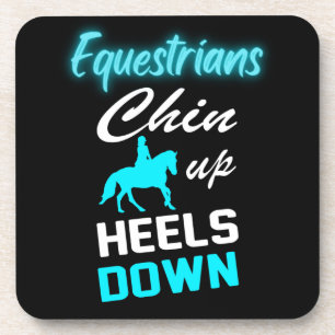Equestrians Chin Up Heels Down    Coaster