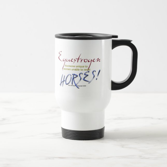 Equestrogen: funny Horse Travel Mug (Right)
