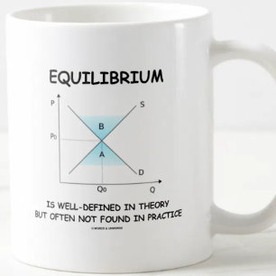 Equilibrium Is Well-Defined In Theory Not Often Coffee Mug