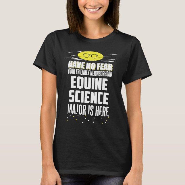 Equine Science Major  Have No Fear T-Shirt (Front)