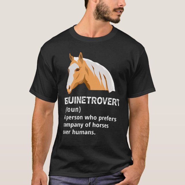 Equinetrovert Person Prefers Company Of Horses Ove T-Shirt (Front)