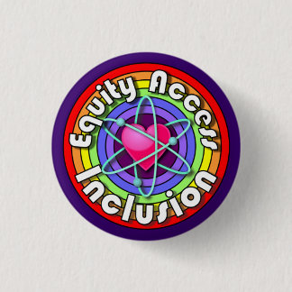 Equity Access Inclusion! Rainbow heart atom pin