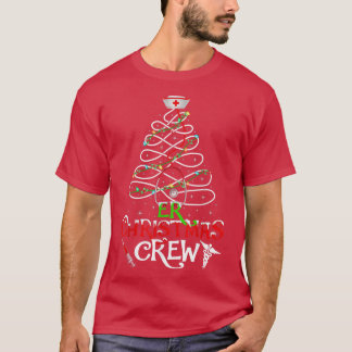 ER Christmas Crew Xmas Lighting Nurse Christmas Tr T-Shirt
