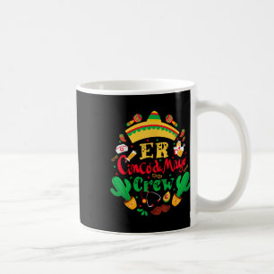 Er Cinco De Mayo Nurse Crew Emergency Room Mexican Coffee Mug