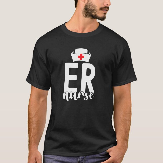 Er Emergency Room Nurse Life Emergency Room Nurse T-Shirt (Front)