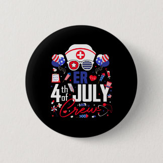Er Nurse 4th Of July Crew Independence Day Patriot 6 Cm Round Badge