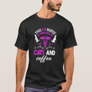 Er Nurse Cat Coffee Emergency Room Nurse T-Shirt