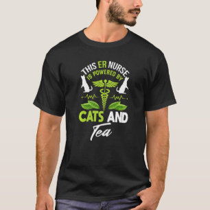 Er Nurse Cat Tea Emergency Room Nurse T-Shirt