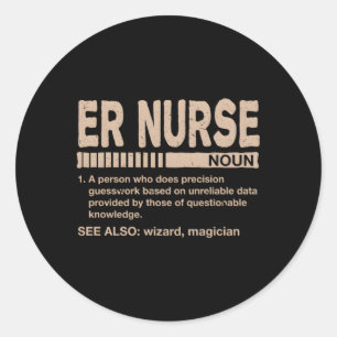 Er Nurse Definition Emergency Nurse Humor Trauma N Classic Round Sticker