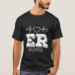 Er Nurse Emergency Room Nurse Gift T-Shirt