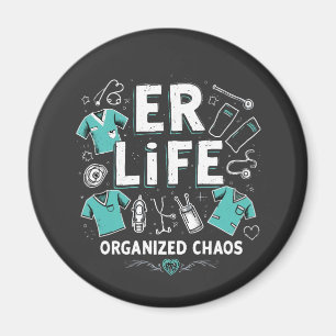 ER Nurse Organised chaos Funny Healthcare Nursing Magnet