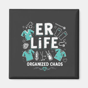 ER Nurse Organised chaos Funny Healthcare Nursing Magnet