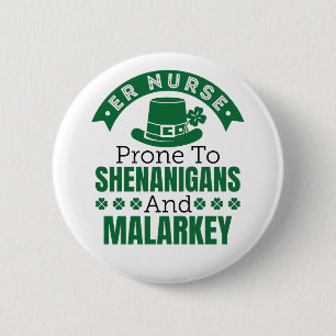 ER Nurse Prone to Shenanigans St Patricks Day  6 Cm Round Badge